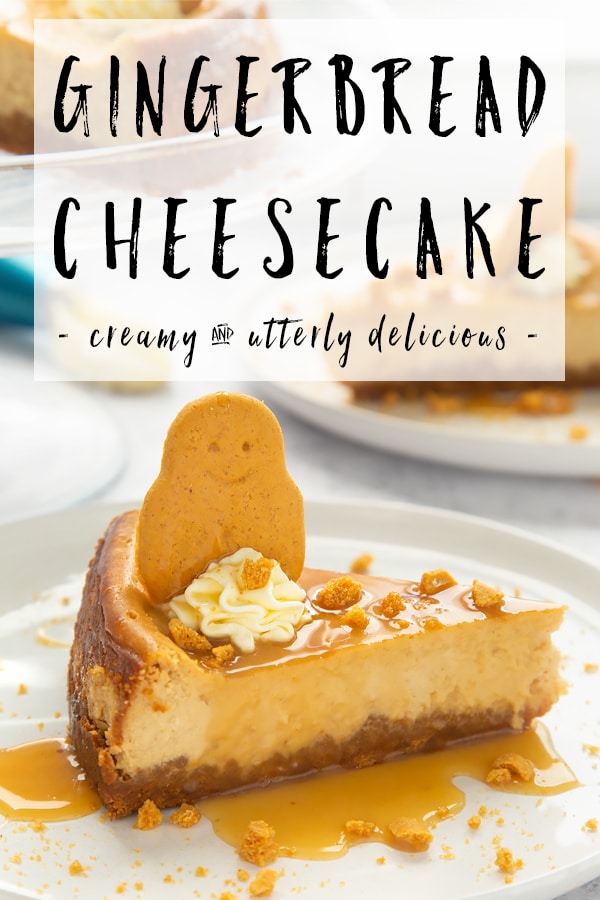 graphic text GINGERBREAD CHEESECAKE creamy and utterly delicious above front angle shot of gingerbread cheesecake