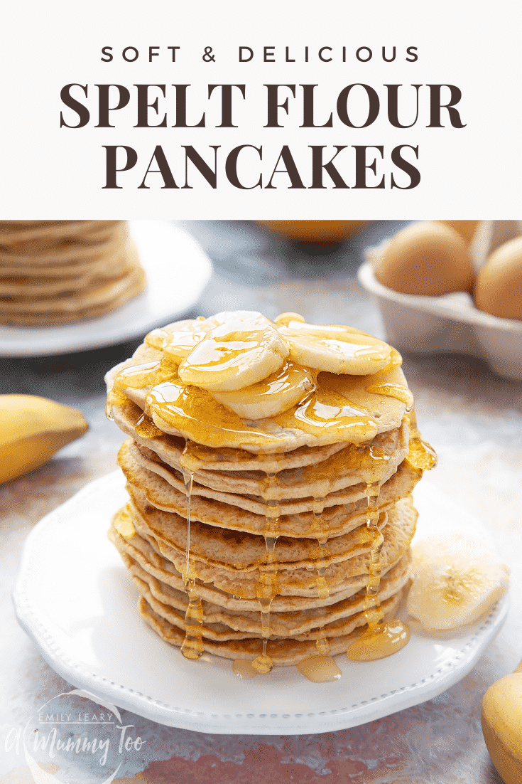 graphic text step-by-step recipe SPELT FLOUR PANCAKES above Front view shot of a stack of panckes on a white plate topped with banana and syrup with website URL below