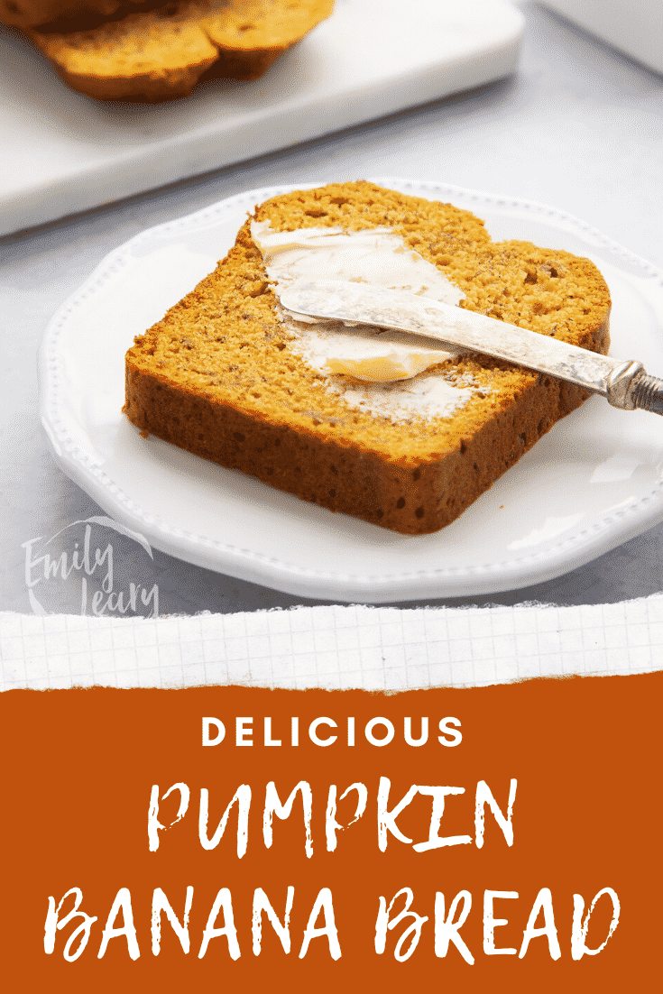 Slice of pumpkin banana bread on a white plate. It is being buttered with a knife. Caption reads: Delicious pumpkin banana bread.