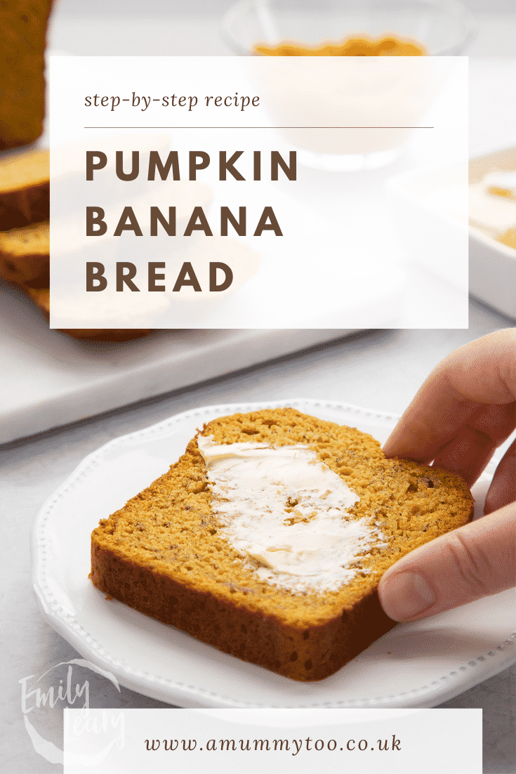 Slice of buttered pumpkin banana bread on a white plate. Caption reads: Step-by-step recipe. Pumpkin banana bread.