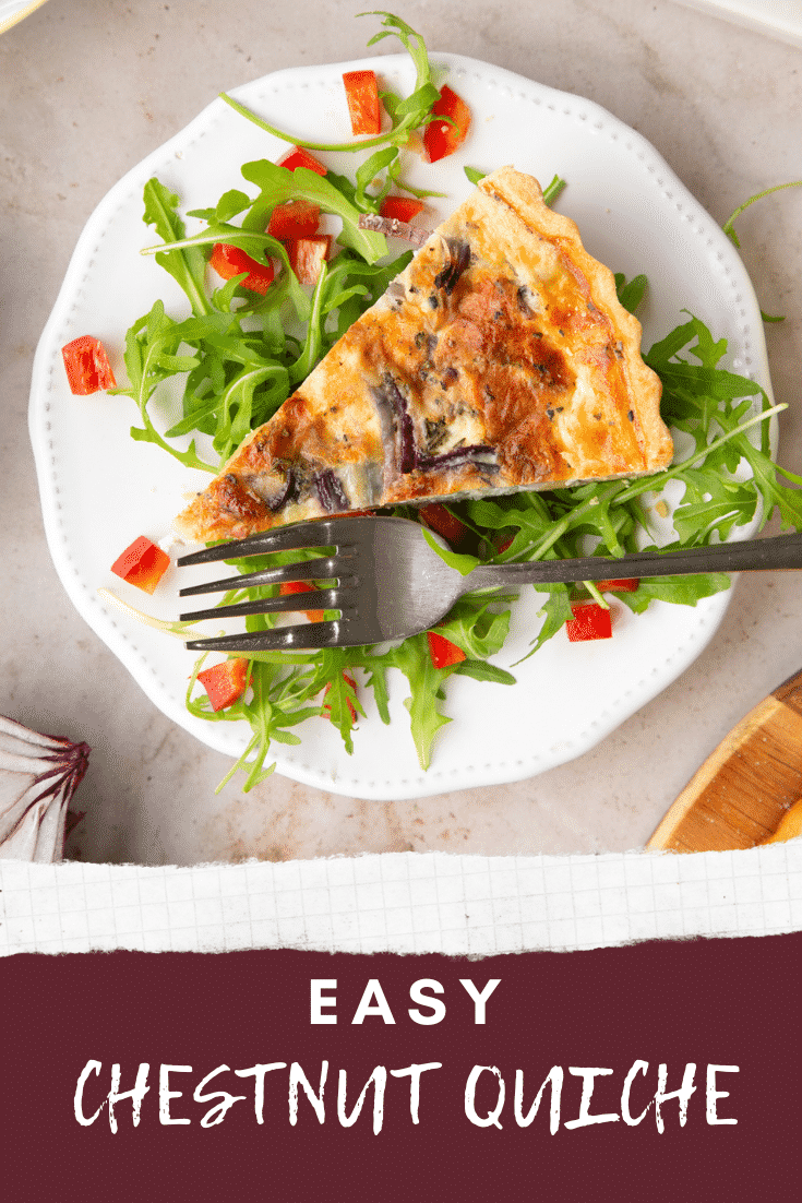 Pinterest image for the chestnut quiche with one images of the recipe and some text at the top describing the recipe.